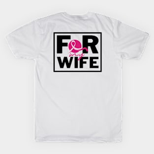 For My Wife - Breast cancer awareness T-Shirt